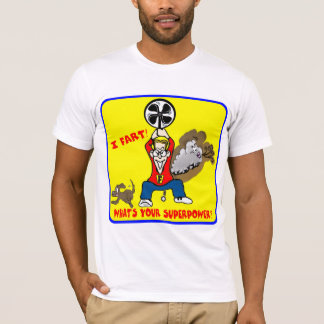 Je pète ce qui est votre T-shirt de la