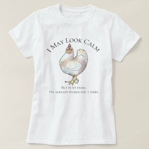 "Je peux avoir l'air calme, mais..." T-shirt poule