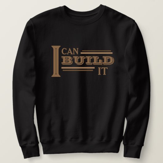 Je peux le construire Sweatshirt (Design devant)