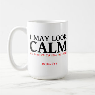 Je peux paraître calme Mug drôle