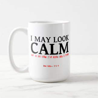 Je peux paraître calme Mug drôle