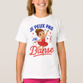 Je Peux Pas J'ai Danse Danseuse Ballet Ballerine T-shirt (Voorkant)