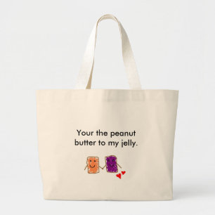 Je pindakaas naar mijn jelly grote tote bag
