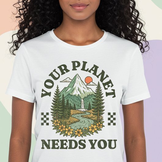 Je planeet heeft je nodig t-shirt