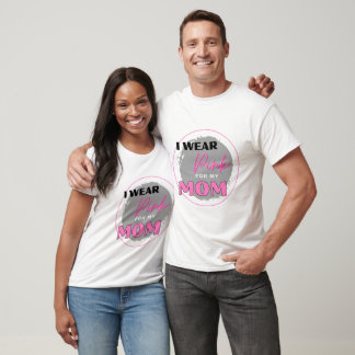 Je porte le rose pour maman T-shirt