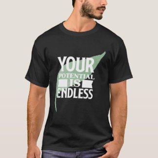 Je Potentieel is Eindeloos Motiverende Tekst T-shirt