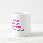 Je pourrais abandonner la tasse de café pour les f (Centre)