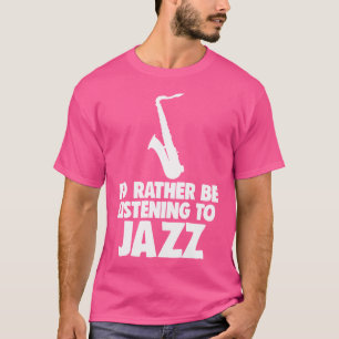 Je Préfère Écouter Des T-Shirts De Jazz Musiciens 