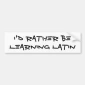 Je préférerais apprendre latino Sticker pare-chocs (Devant)