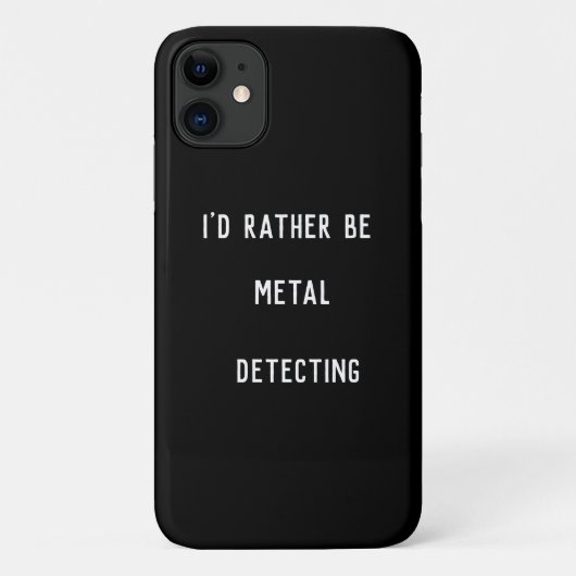 Je préférerais détecter des métaux Coque iPhone 11 (Dos)