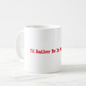Je préférerais être dans Mayberry Mug (Devant gauche)