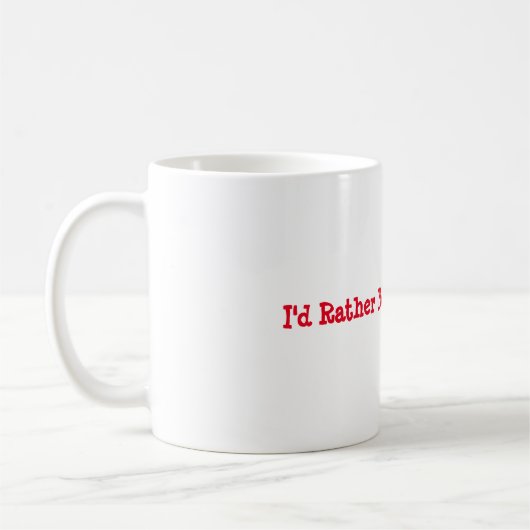 Je préférerais être dans Mayberry Mug (Gauche)