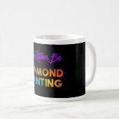 Je préférerais être de la peinture de diamant, Mug (Devant droit)
