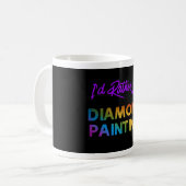 Je préférerais être de la peinture de diamant, Mug (Devant gauche)