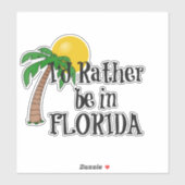 Je préférerais être en Floride Sticker (Feuille)