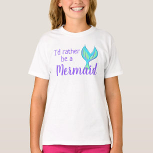 Je préférerais être la T-shirt d'une fille de sirè