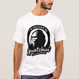 "Je préférerais être squatchin" T-shirt Bigfoot Gr