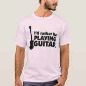 Je Préférerais Jouer Un T-shirt Guitare (Devant)