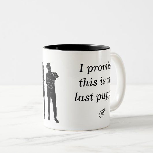 Je promets que c'est mon dernier chiot ! Tasse (Devant droit)