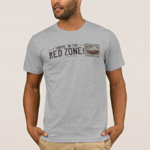 Je prospère dans la zone rouge ! T-shirt du