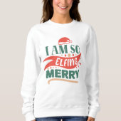 Je quitte tellement le sweatshirt de Noël (Devant)