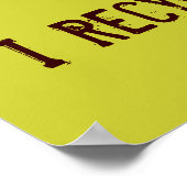 Je Recycle Parce Que Je M'Intéresse Poster (Coin)