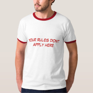 Je regels zijn hier niet van toepassing t-shirt