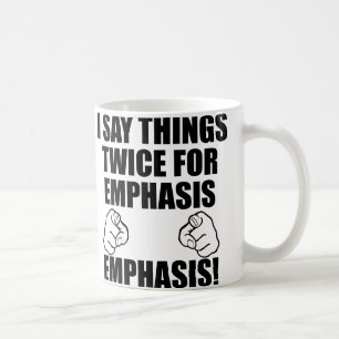 Je Répète Les Choses Deux Fois Pour Insister Mug D