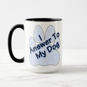 Je Réponds À Mon Chien W/Paw Coffee Mug (Gauche)
