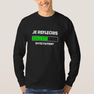 Je Rflchis Soyez Patiënt Graphic T - shirts Koele