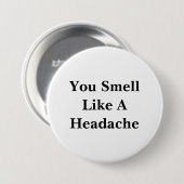 Je ruikt als hoofdpijn ronde button 7,6 cm (Voorkant /achterkant)