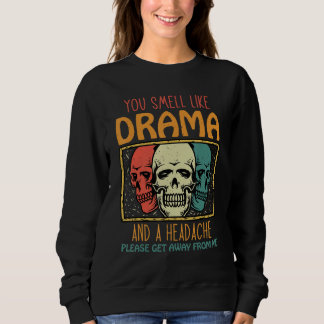 Je ruikt naar drama en een hoofdpijn, ga alsjeblie trui
