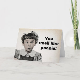 Je ruikt naar poepie Kaart