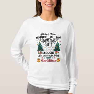 Je schoonmoeder zijn lijkt een geschenk genoeg t-shirt