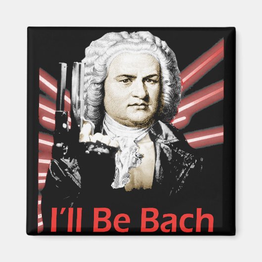 Je serai Bach Magnet (Devant)