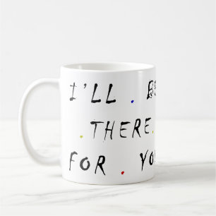 je serai là pour vous, 8,5-3 mug