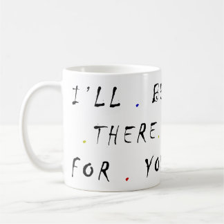 je serai là pour vous, 8,5-3 mug