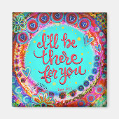 "Je serai là pour vous" Inspirivity Magnet (Devant)