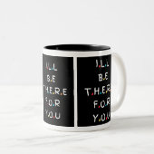 Je serai là pour vous : Mug à thème amis à vendre (Devant droit)