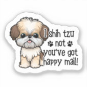 Je Shih Tzu Pas Vous Avez Un Sticker Courrier Heur (Recto)