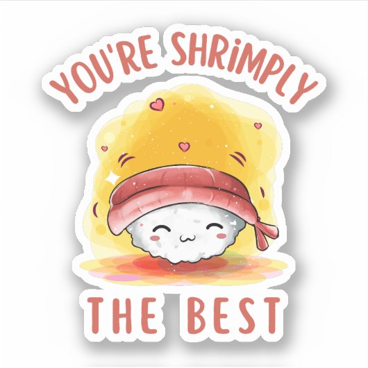 Je Shrimply de beste - grappige Nigiri Sushi Pun Sticker (Voorkant)