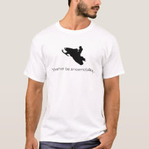 Je snowmobiling plutôt… le T-shirt