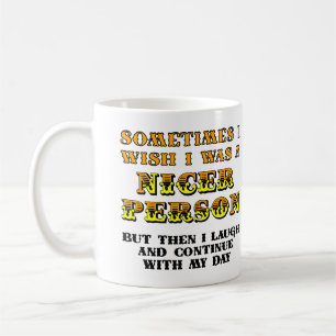 Je Souhaiterais être Plus Gentil Mug ou Tasse de V