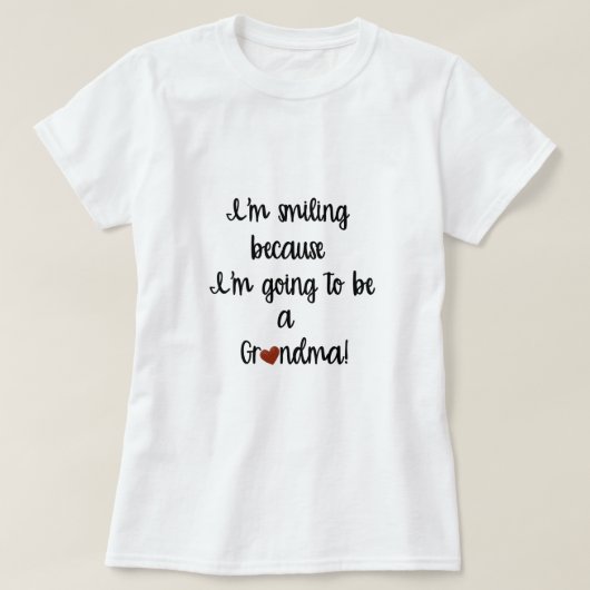 Je souris parce que je vais être un TShirt de gran (Design devant)