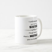 Je souris parce que tu es ma soeur mug (Devant droit)