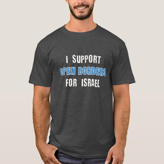 Je soutiens le t-shirt Open Borders for Israel (Devant)