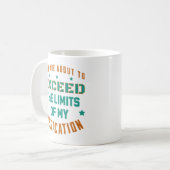 Je staat op het punt de limieten van mijn medicati koffiemok (Voorkant links)
