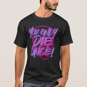 Je sterft pas als YODO YOLO Motivatie Quotes SK T-shirt