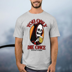 Je Sterft Slechts Eén Keer door Reaper Clothing T-shirt