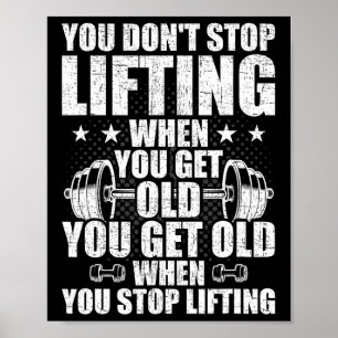 Je stopt niet met optillen als je oude Weightlifti Poster